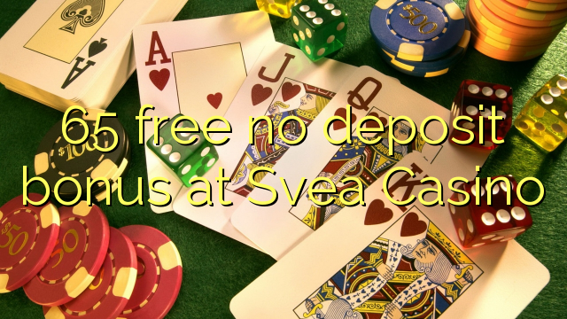 65 libre nga walay deposit bonus sa Svea Casino