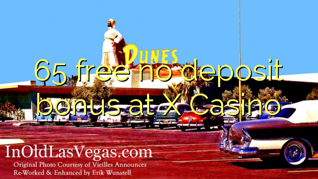 65 gratis no deposit bonus bij X Casino