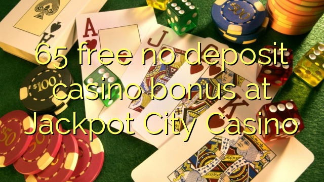 ня 65 бясплатна бонус без дэпазіту казіно ў Jackpot City Casino