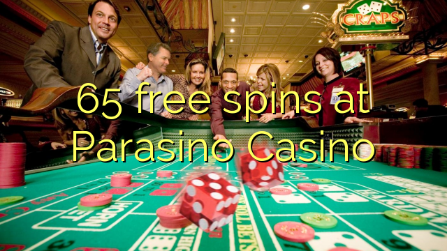 65 free spins at Parasino Casino