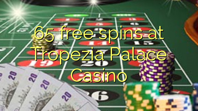 65 رایگان در اسپانیا Casino Tropezia Palace