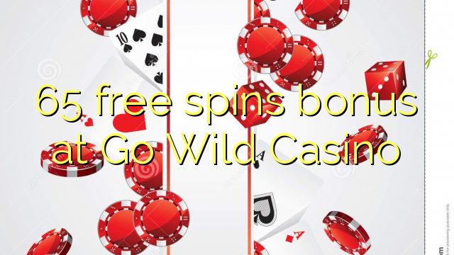 65 free spins bonus at Go Wild Casino