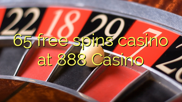 65 free spins casino at 888 Casino