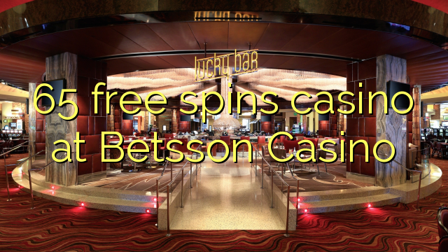 65 senza spins Casinò à Betsson Casino