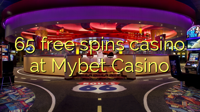 65 tours gratuits casino à Mybet Casino