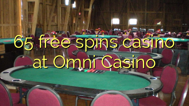 65 free spins casino at Omni Casino