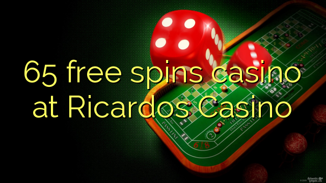 65 free spins casino at Ricardos Casino