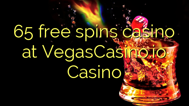 65 free spins casino at VegasCasino.io Casino