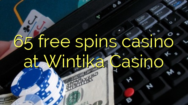 65 free spins casino at Wintika Casino