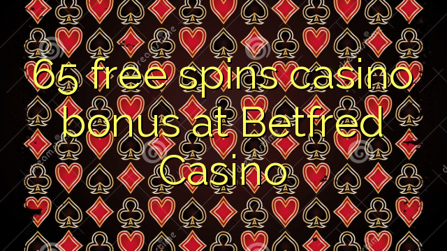 65 free spins casino bonus at Betfred Casino