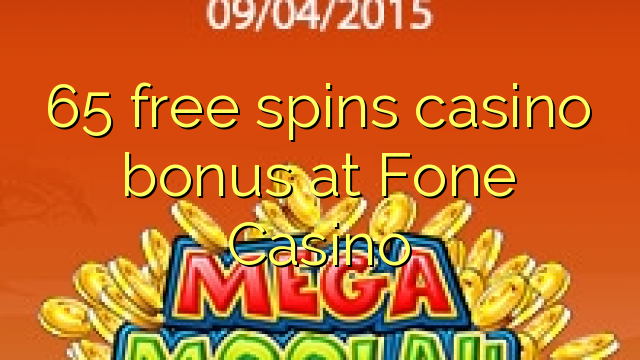 65 gratis spins casino bonus by Fone Casino