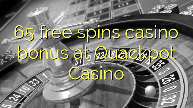 65 free spins casino bonus at Quackpot Casino