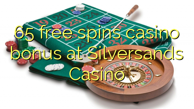 65 free spins casino bonus at Silversands Casino
