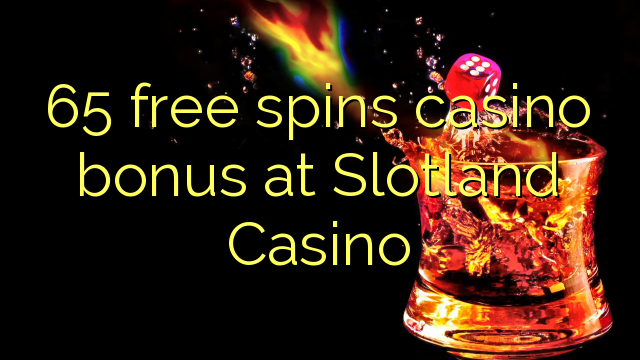 Bonus casino percuma 65 di Casino Slotland