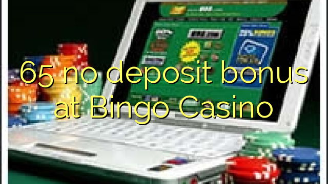 65 Bingo Casino-д хадгаламжийн урамшуулал байхгүй