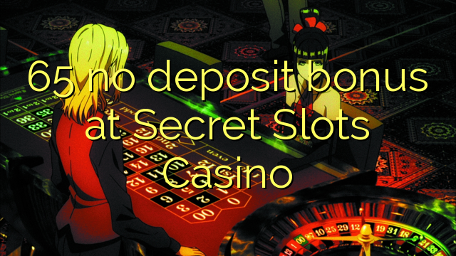 65 no deposit bonus at Secret Slots Casino