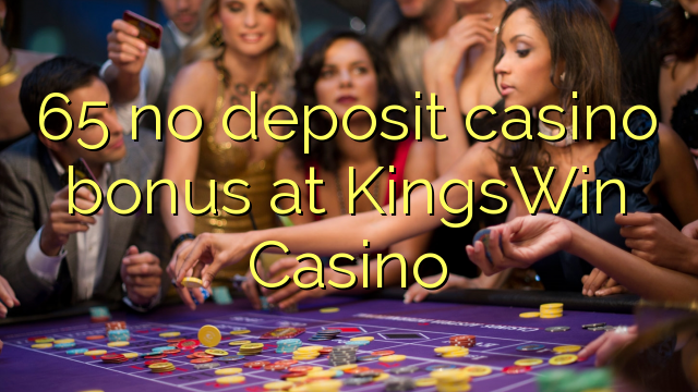 65 ùn Bonus Casinò accontu à KingsWin Casino