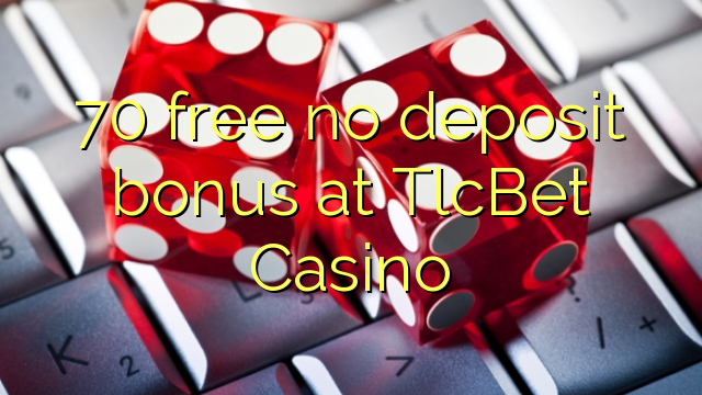 70 free no deposit bonus at TlcBet Casino