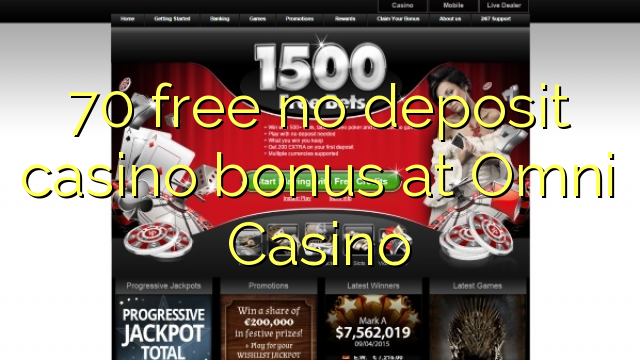 70 free no deposit casino bonus at Omni Casino
