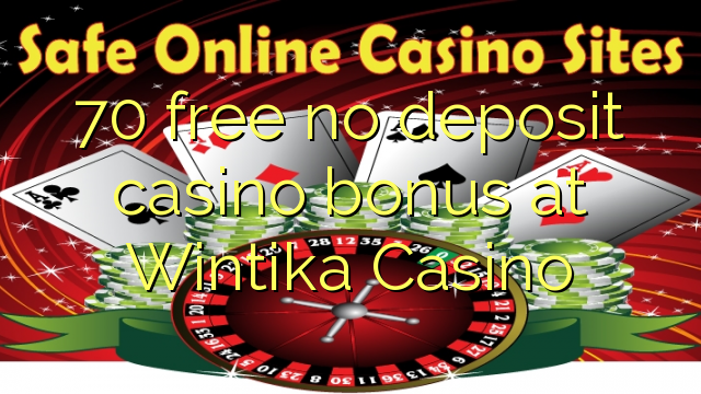 70 free no deposit casino bonus at Wintika Casino