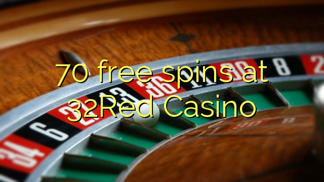 70 free spins sa 32Red Casino