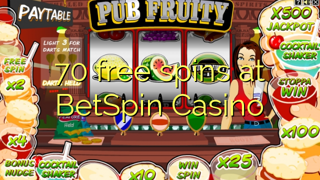 70 free spins at BetSpin Casino