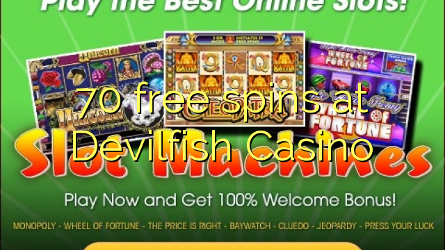 70 free spins at Devilfish Casino