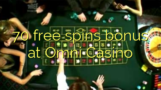 70 free spins bonus at Omni Casino