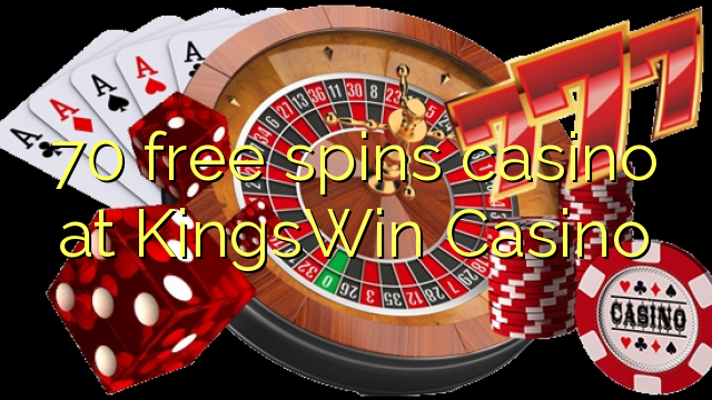 70 free spins casino at KingsWin Casino 70 free spins casino at KingsWin Casino
