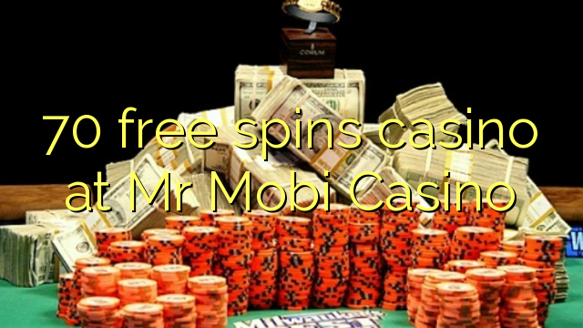 70 free spins casino at Mr Mobi Casino