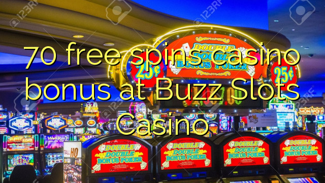 70 free spins casino bonus at Buzz Slots Casino