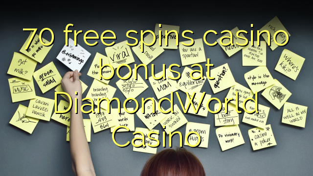 70 free spins casino bonus sa DiamondWorld Casino