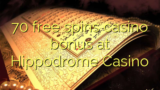 70 Free Spins Casino Bonus auf Hippodrome Casino
