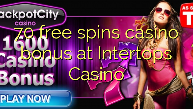 70 fergees Spins casino bonus by Intertops Casino