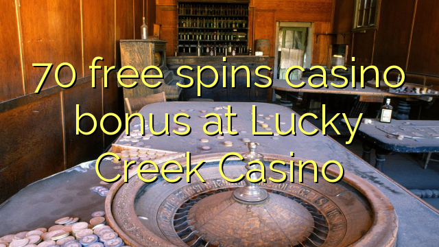 70 free spins casino bonus at Lucky Creek Casino