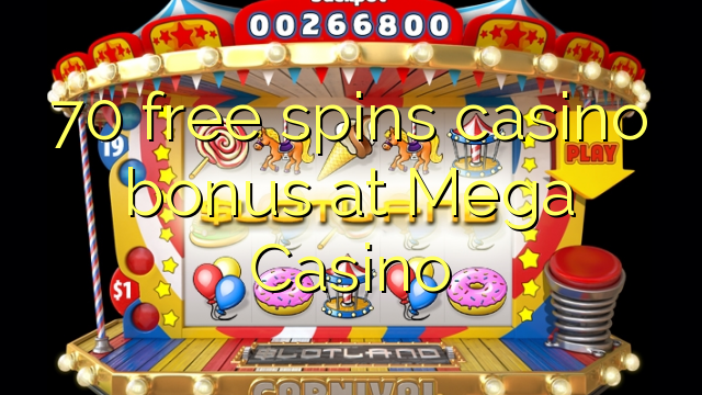 70 besplatno pokreće casino bonus u Mega Casinou