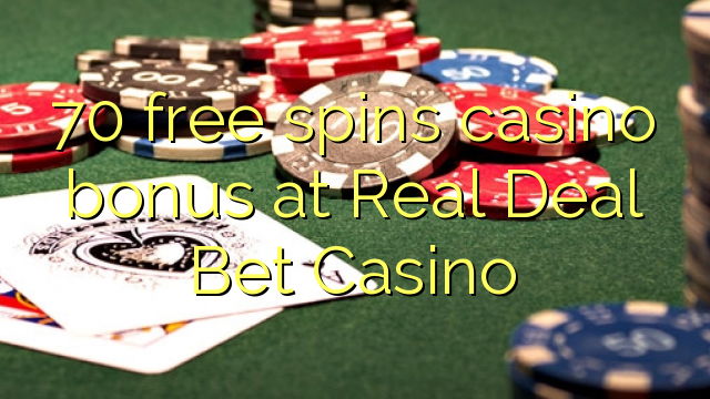 70 giri gratuiti bonus casino al Casinò Bet Real Deal