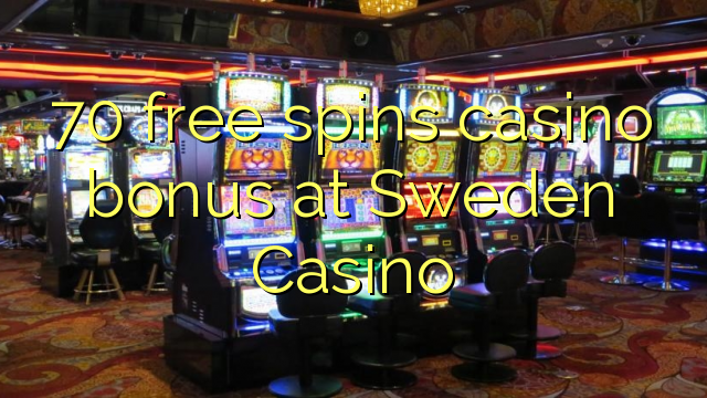 70 bepul Shvetsiya Casino kazino bonus Spin