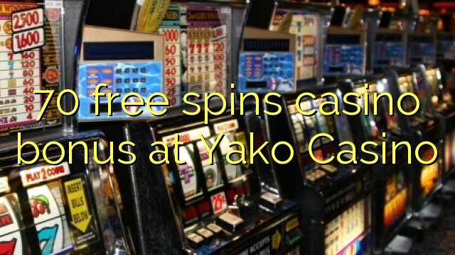 70 besplatno pokreće casino bonus u Yako Casinou