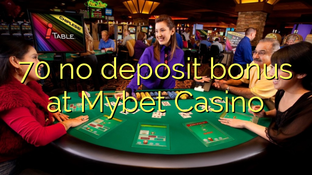 70 nema bonusa na Mybet Casinou