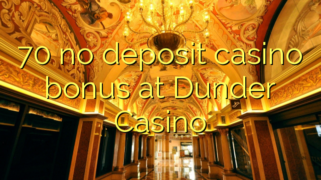70 ingen innskudd casino bonus på Dunder Casino