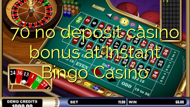 70 keine Einzahlung Casino Bonus bei Instant Bingo Casino