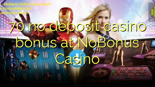 70 engin innborgun spilavítisbónus hjá NoBonus Casino