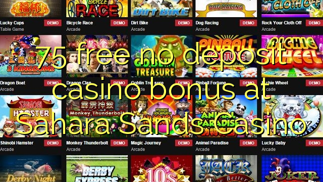 75 free no deposit casino bonus at Sahara Sands Casino