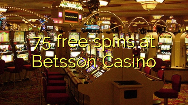 75 free spins at Betsson Casino