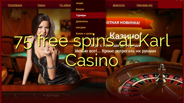 75 free spins at Karl Casino