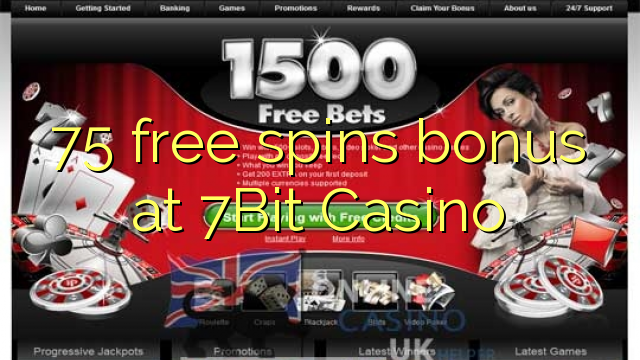 75 senza spins Bonus à 7Bit Casino