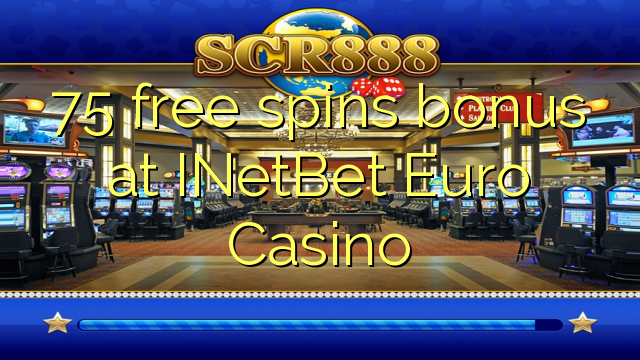 75 free spins bonus at INetBet Euro Casino