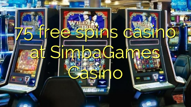 75 gratis spins casino in SimbaGames Casino