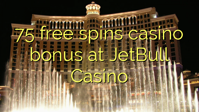 75 free spins casino bonus at JetBull Casino